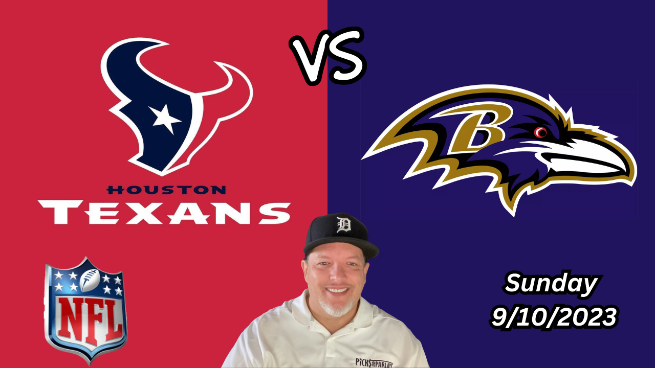 Texans @ Ravens- Sunday 9/10/23