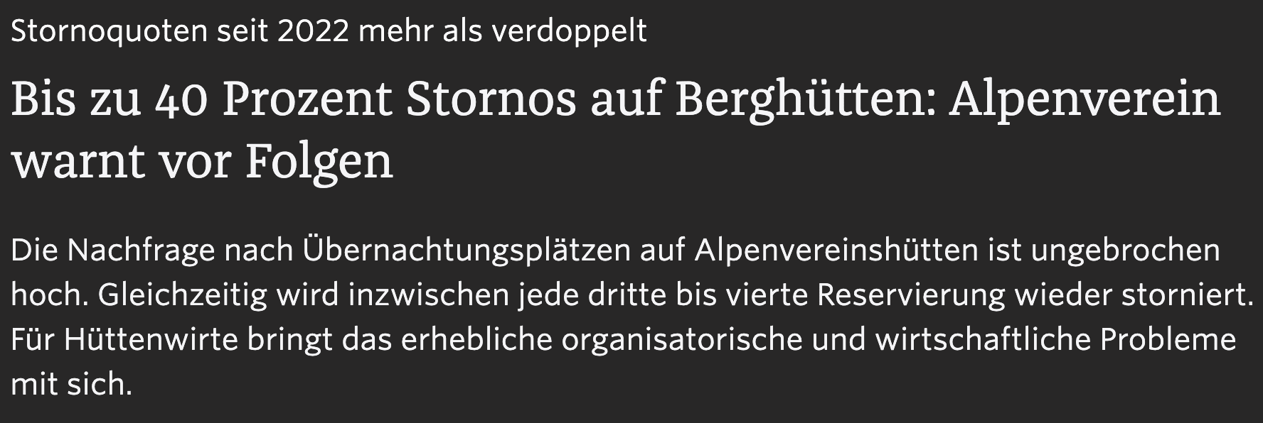 News headline: cancellation rates have more than doubled since 2022 - up to 40 percent of reservations on mountain huts are cancelled, the Alpenverein warns of the consequences