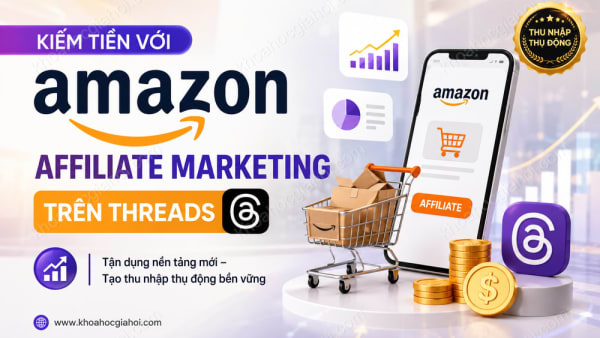 Khóa Học Kiếm Tiền Với Amazon Affiliate Marketing Trên Threads