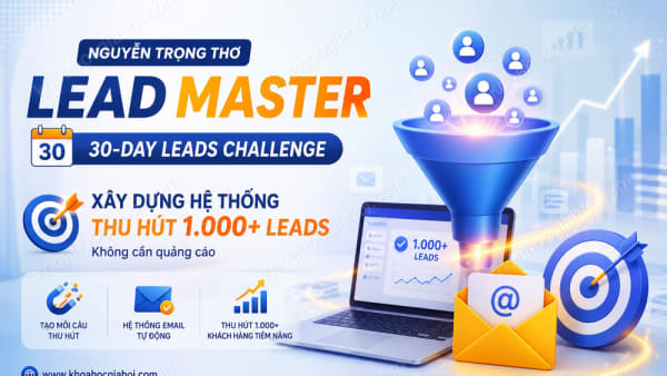 Khóa Học Nguyễn Trọng Thơ Lead Master (30 Day Leads Challenge)