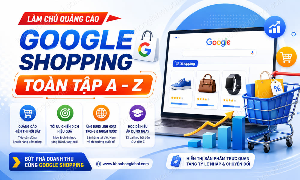 Khóa Học Google Shopping Toàn Tập A - Z