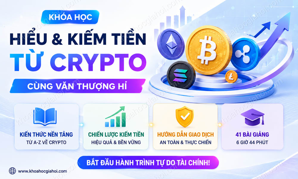 Khóa Học Hiểu Và Kiếm Tiền Từ Crypto Currency Cùng Văn Thượng Hỉ