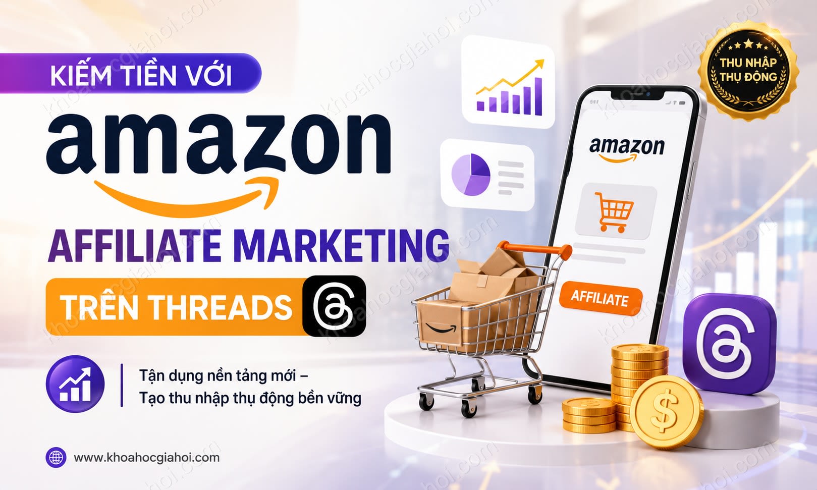 Khóa Học Kiếm Tiền Với Amazon Affiliate Marketing Trên Threads