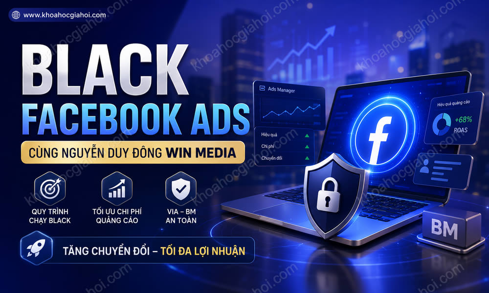 Khóa Học Black Facebook Cùng Nguyễn Duy Đông Win Media