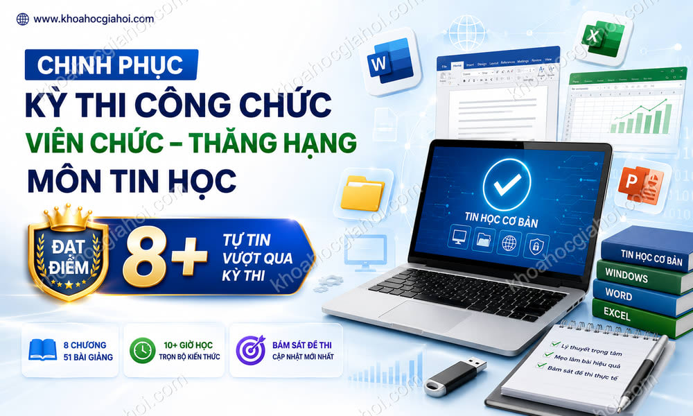 Khóa học Chinh phục kỳ thi công chức, viên chức, thăng hạng – nâng ngạch môn tin học