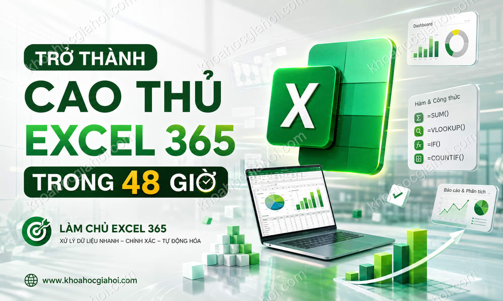 Khóa Học Trở Thành Cao Thủ Excel 365 Trong 48 Giờ