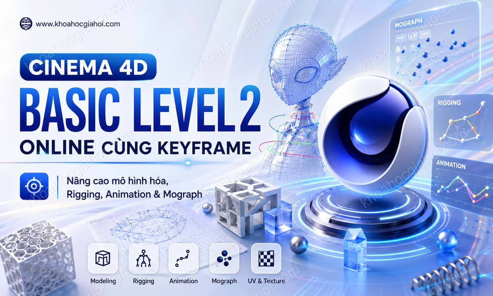 Khóa Học Cinema 4D Basic Level 2 Online Cùng Keyframe