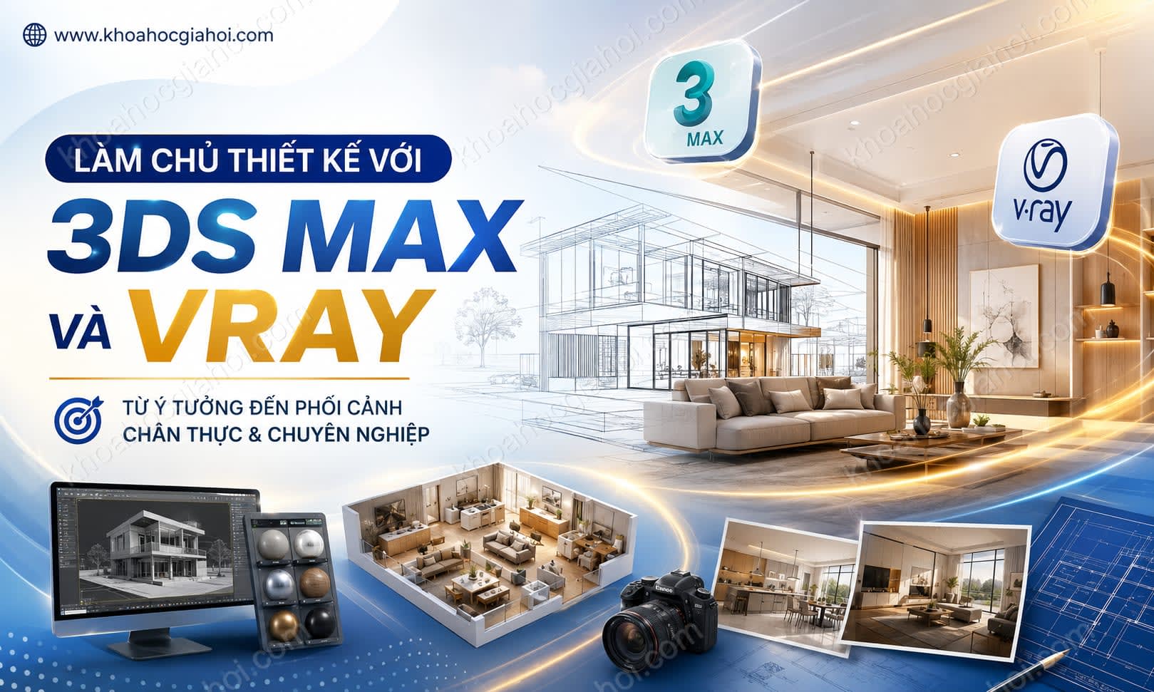 Khóa Học Làm Chủ Thiết Kế Với 3ds Max Và Vray Khóa Học Làm Chủ Thiết Kế Với 3ds Max Và Vray
