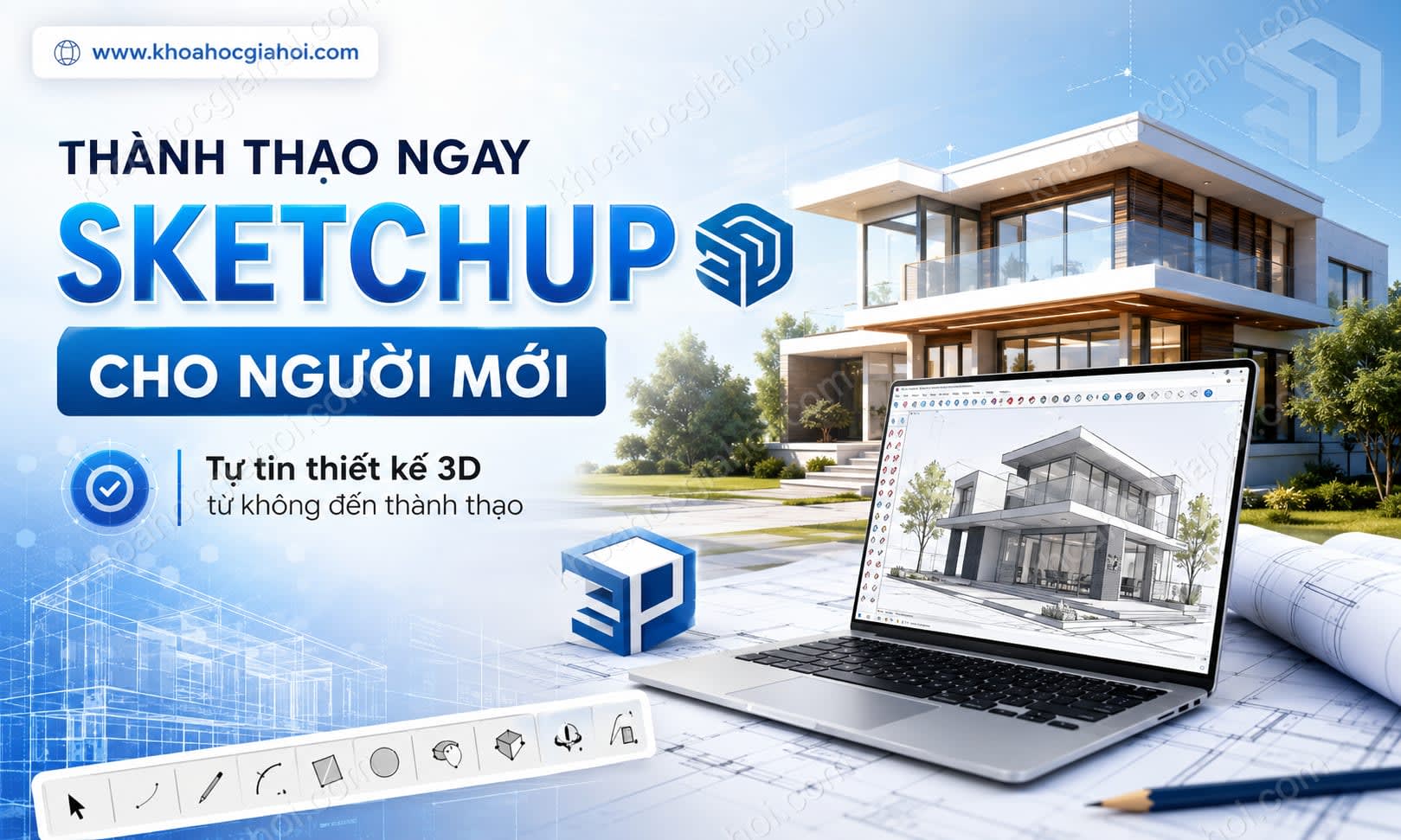 Khóa Học Thành Thạo Ngay Sketchup Cho Người Mới