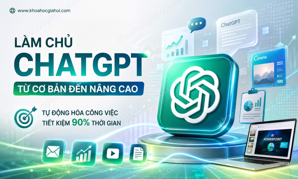 Khóa Học Làm Chủ Chatgpt Từ Cơ Bản Đến Nâng Cao