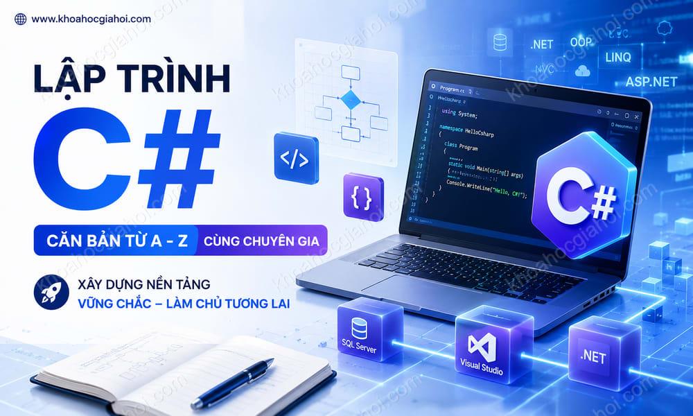 Khóa Học Lập Trình C# Căn Bản Từ A - Z Cùng Chuyên Gia