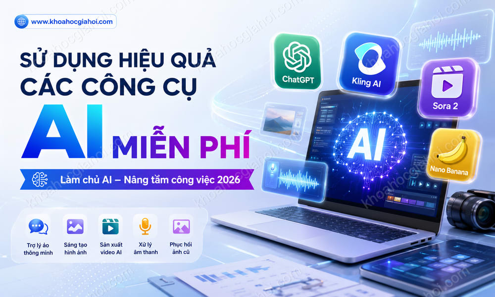 Khóa Học Sử Dụng Hiệu Quả Các Công Cụ AI Miễn Phí