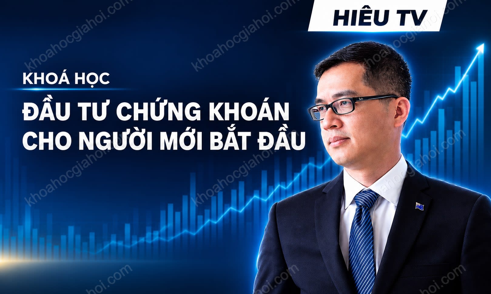 Khóa Học Đầu Tư Chứng Khoán Cho Người Mới Bắt Đầu Cùng Hiếutv Khóa Học Đầu Tư Chứng Khoán Cho Người Mới Bắt Đầu Cùng Hiếutv