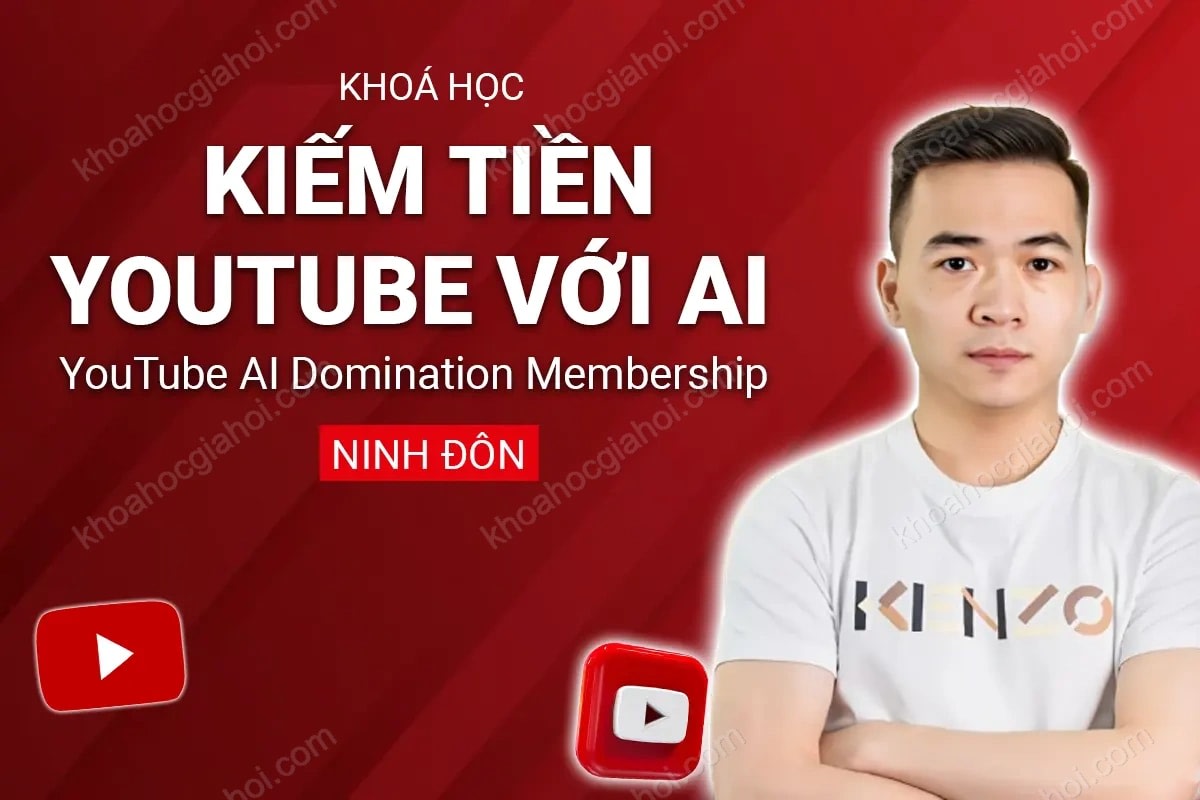 Khóa Học Youtube AI Domination Membership Cùng Ninh Đôn Khóa Học Youtube AI Domination Membership Cùng Ninh Đôn