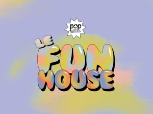 Le Funhouse de POP Montréal