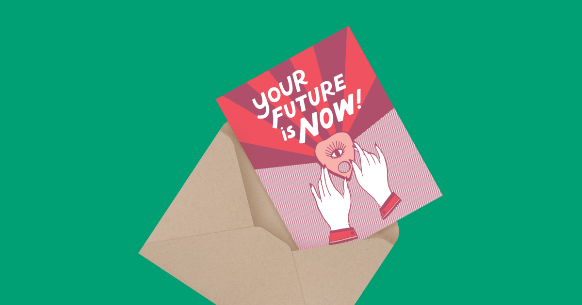 Your Future Is Now by The Good Twin | Postable