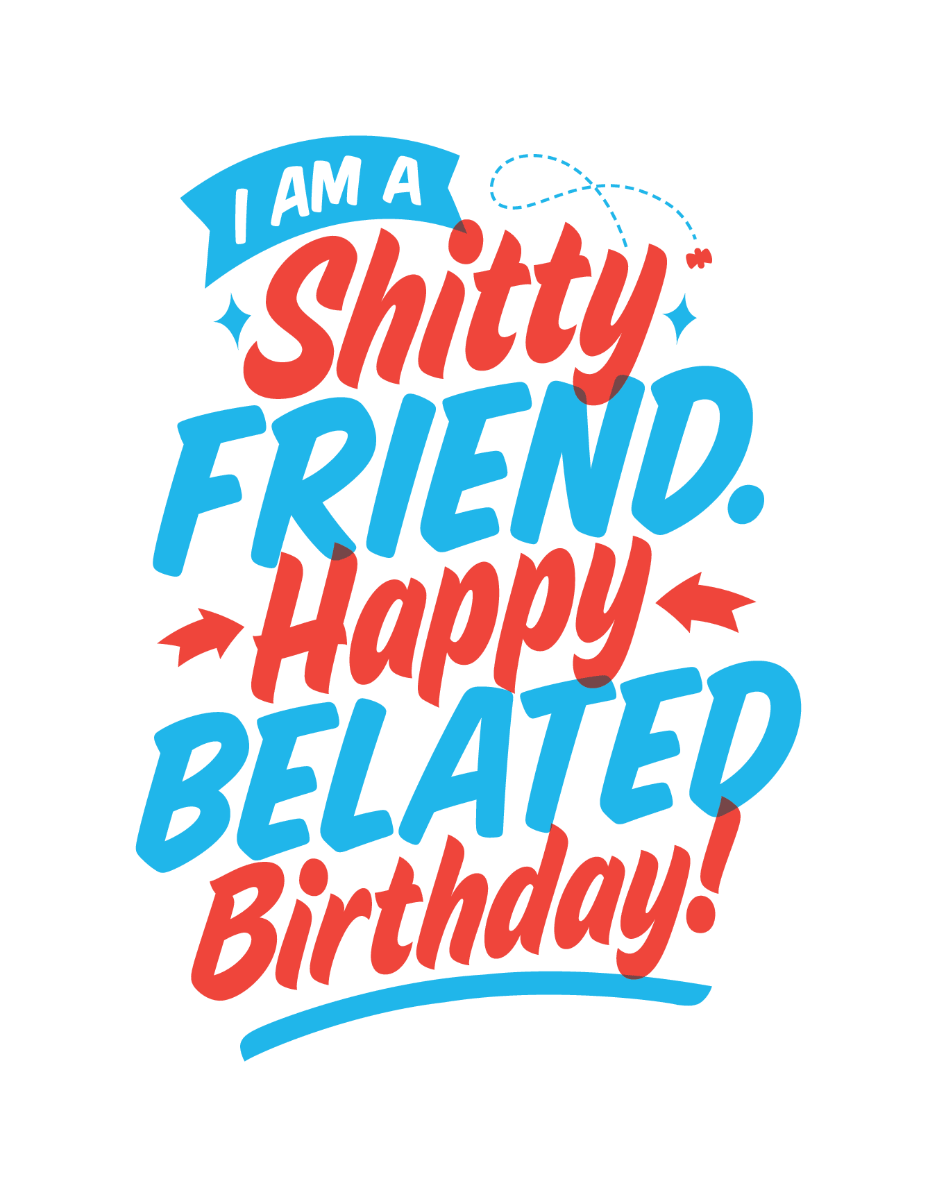 Sarcastic Belated Birthday