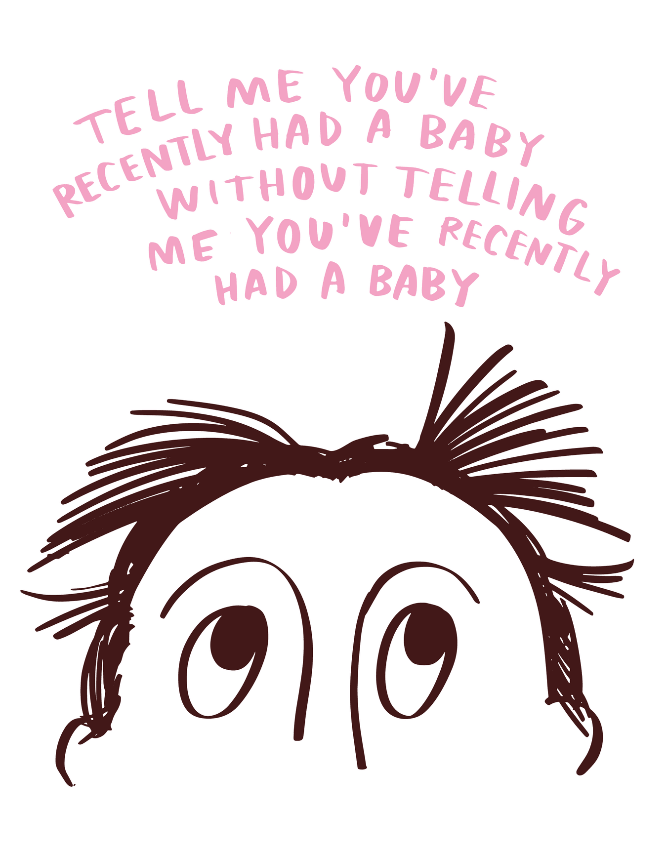 Tell Me You've Had A Baby