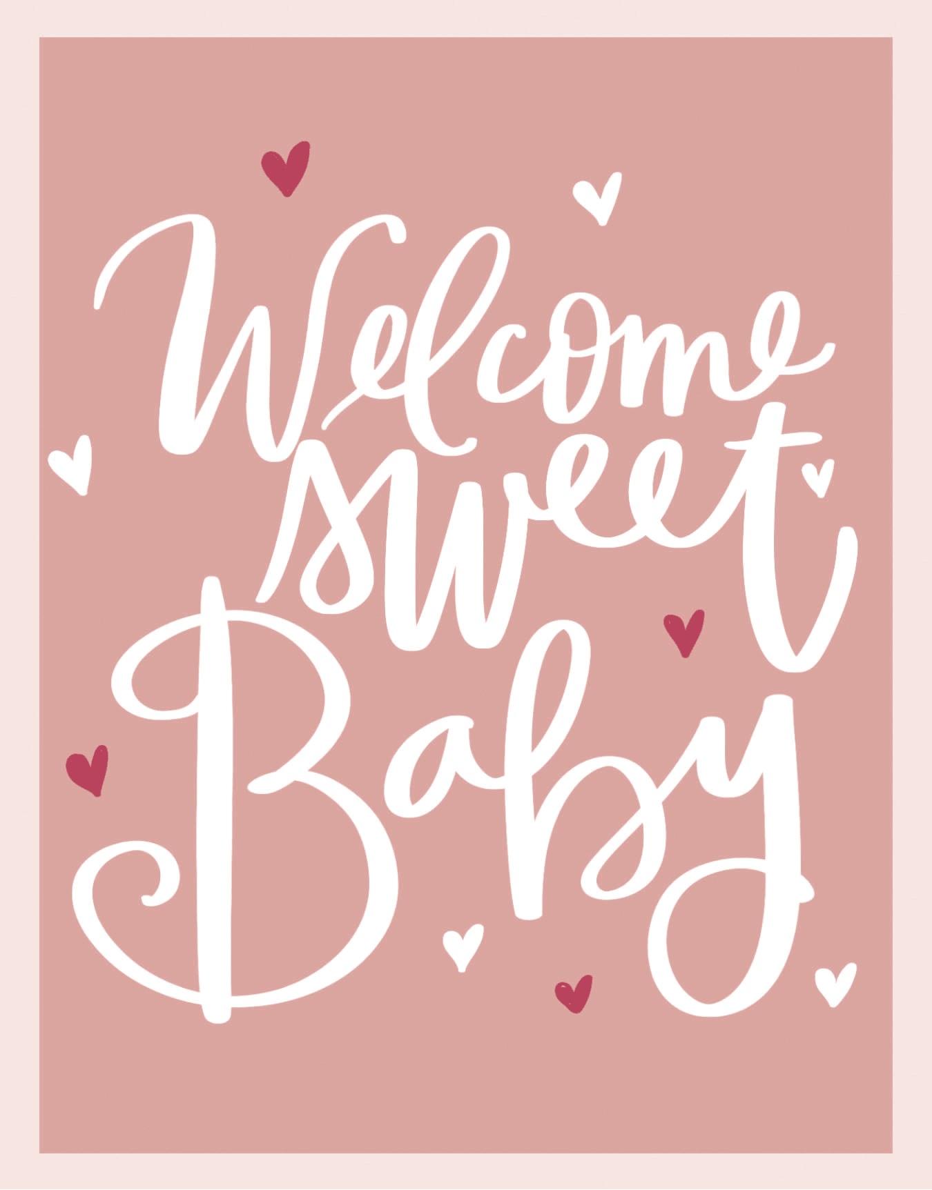 Welcome Sweet Baby Rose