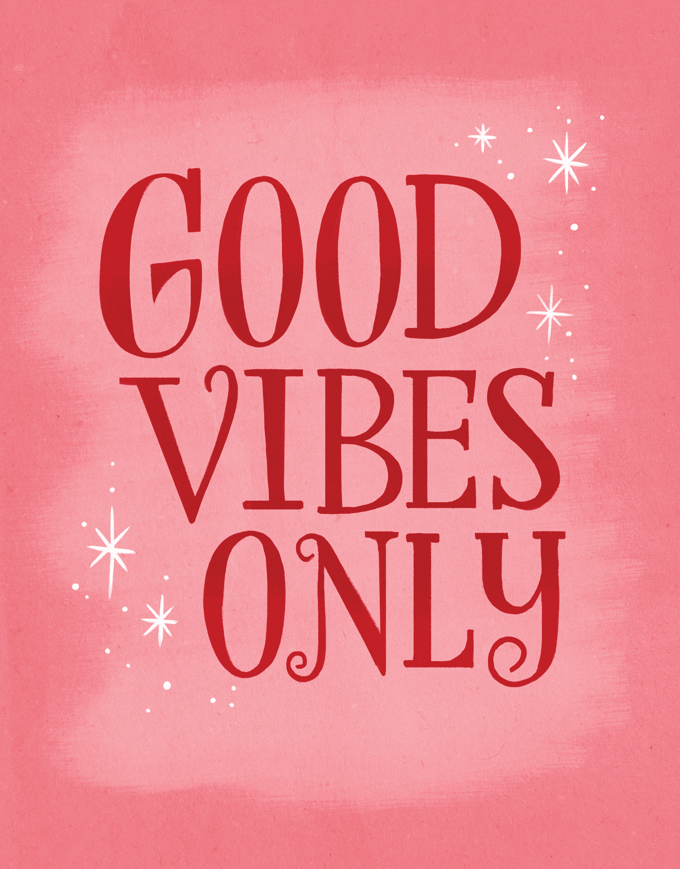 Good Vibes Only