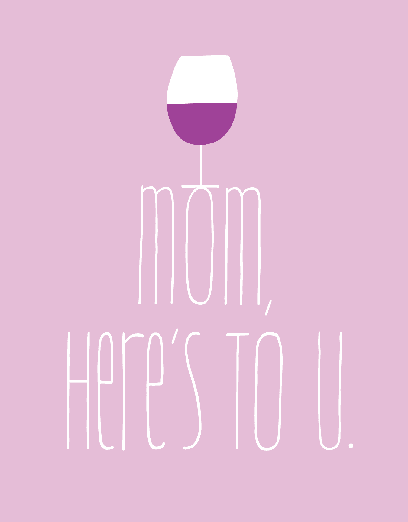 Here's To U, Mom