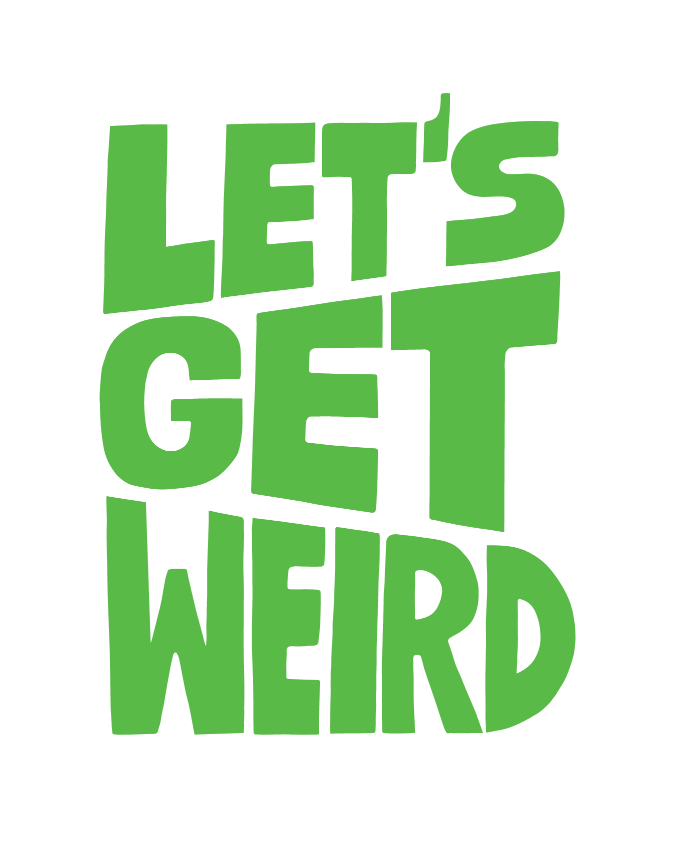 Let's Get Weird