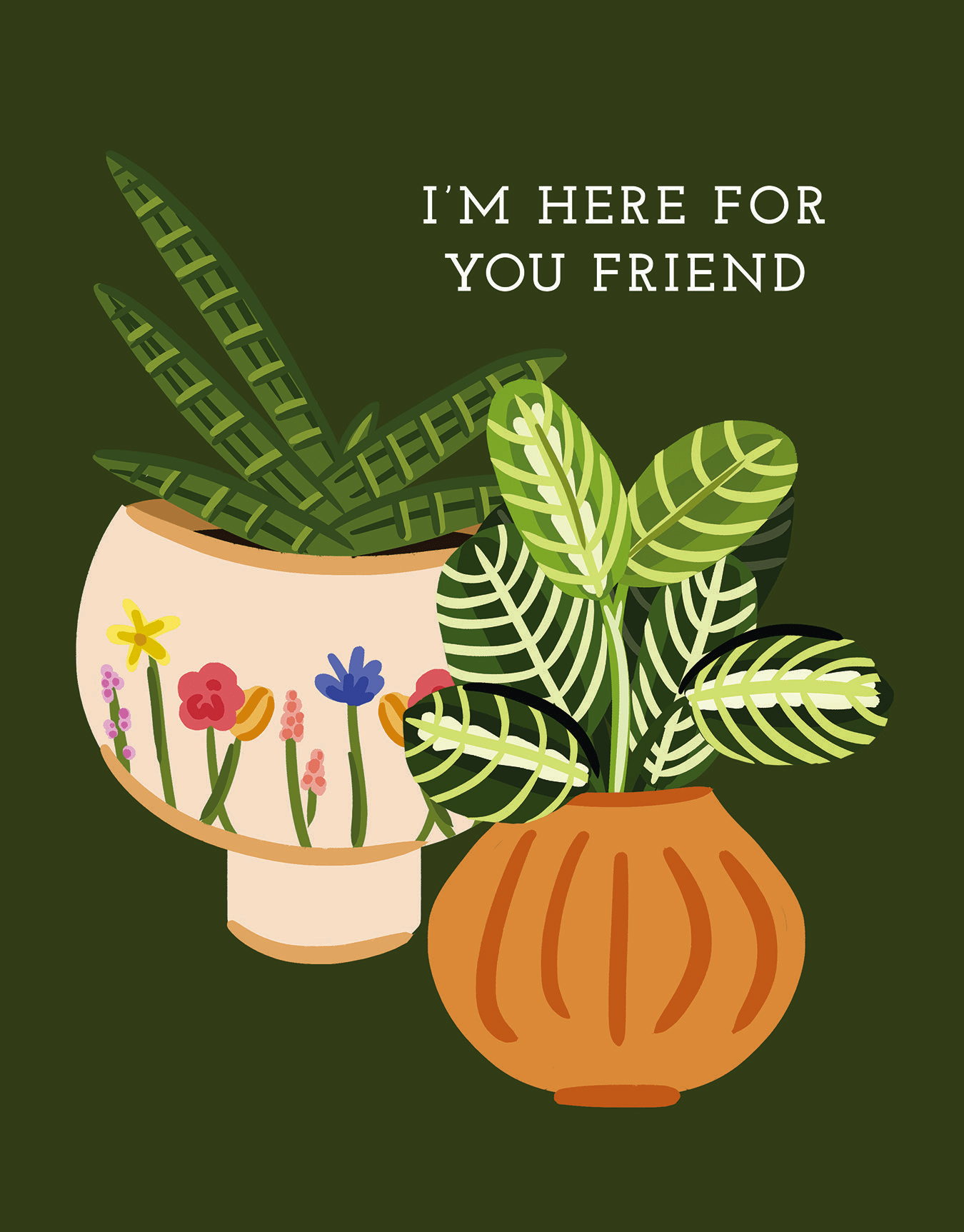 Here For You Friend