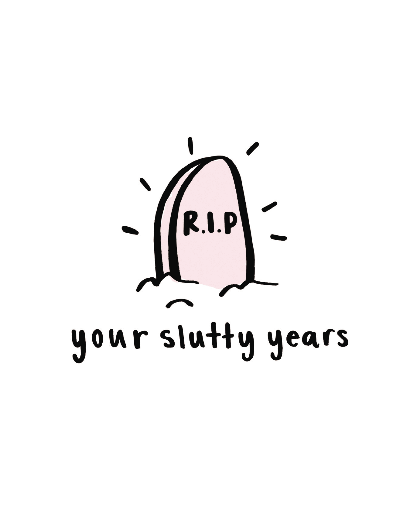 RIP Slutty Years