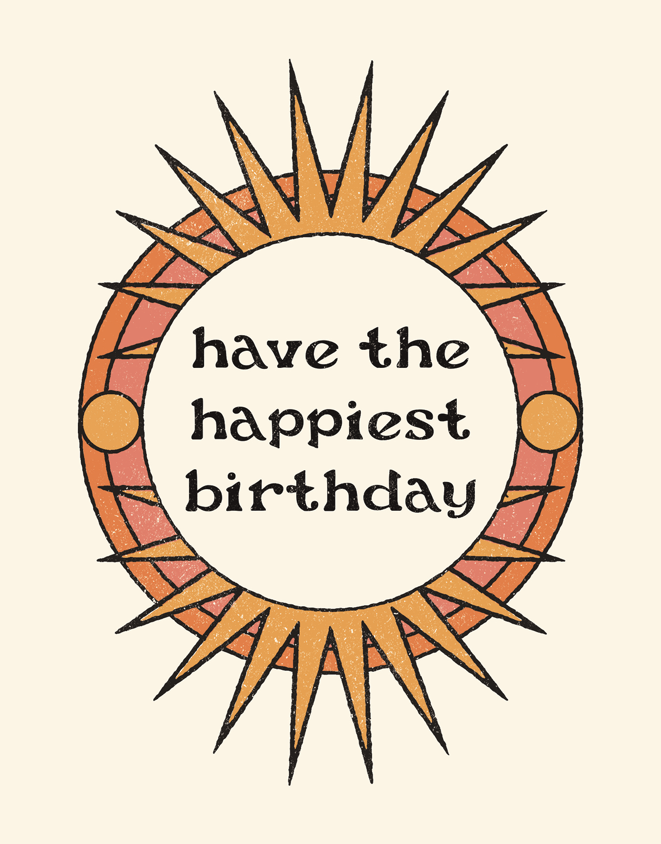 Have The Happiest Birthday