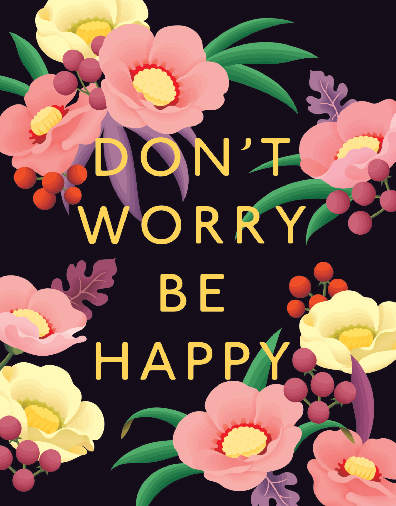 Floral Don't Worry Be Happy