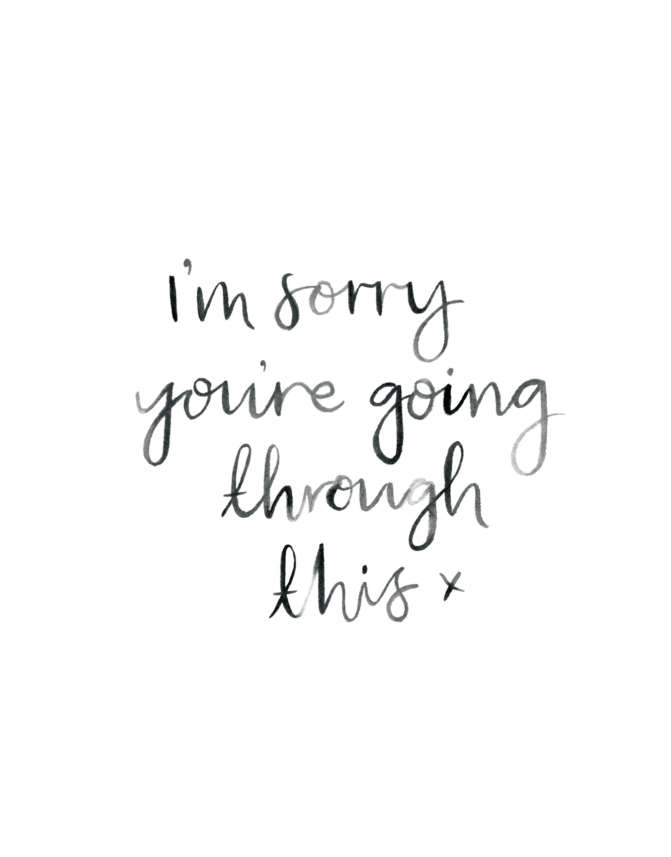 Sorry You're Going Through This