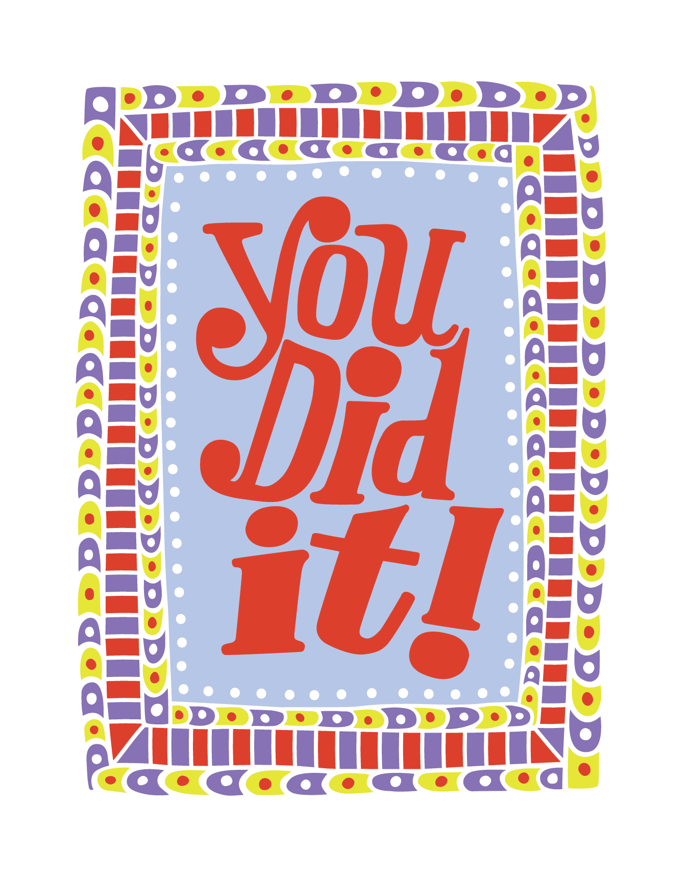 You Did It