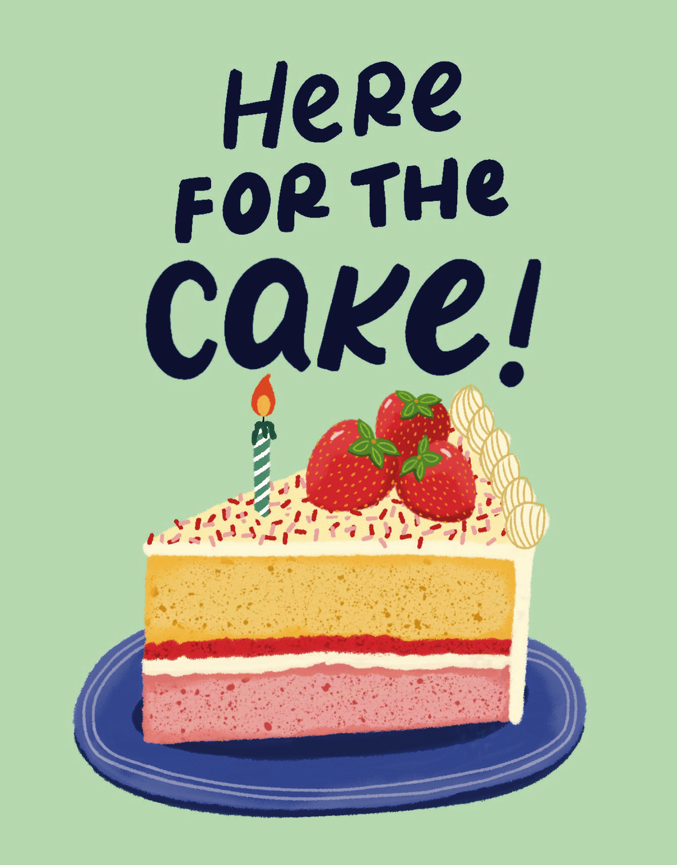 Here For The Cake