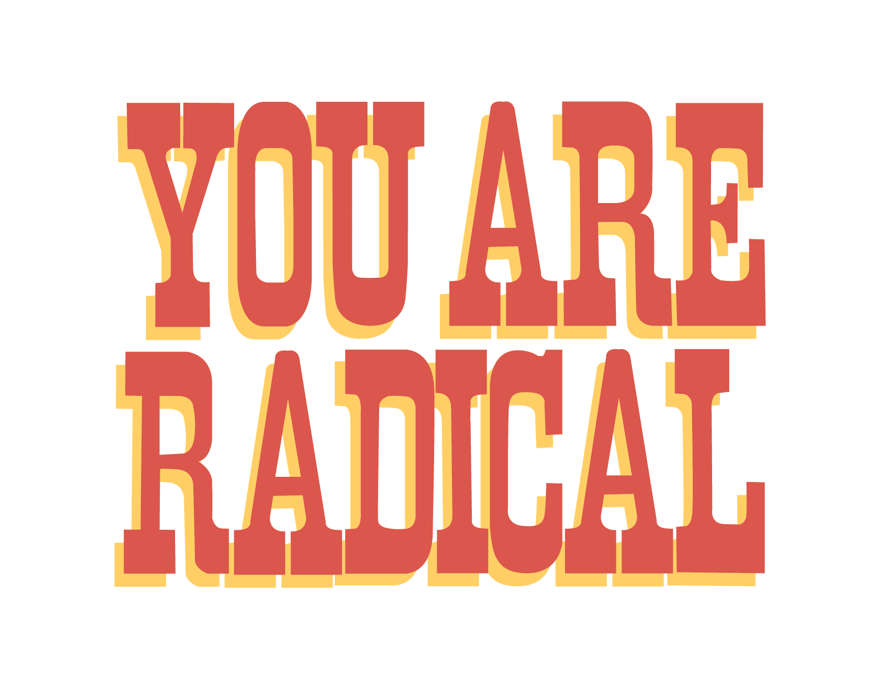 You Are Radical