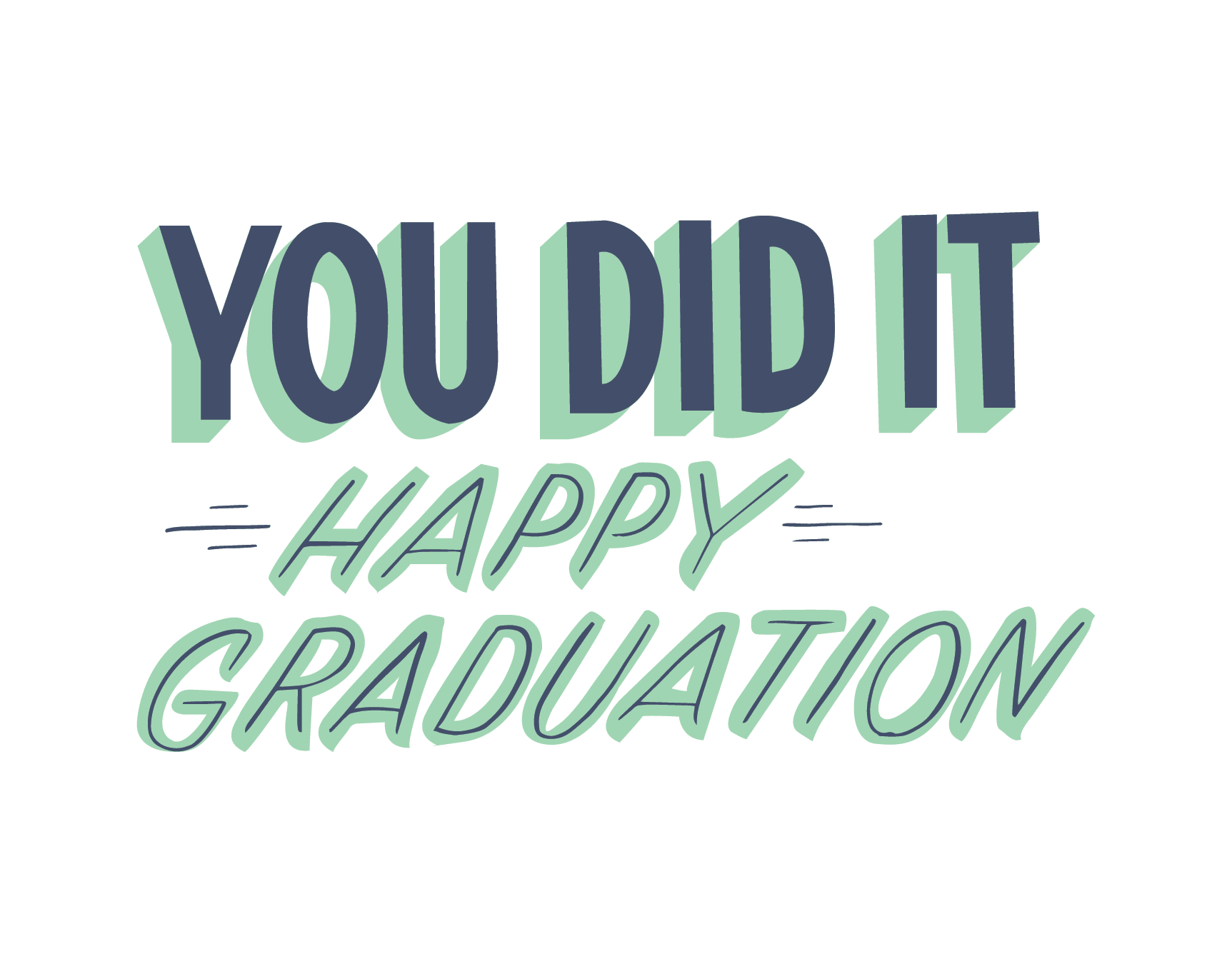 You Did It Graduation