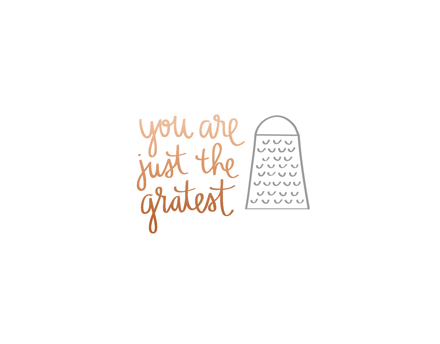 You're Grate