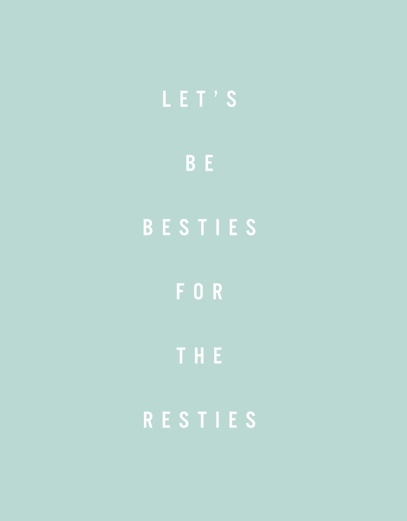 Besties For The Resties
