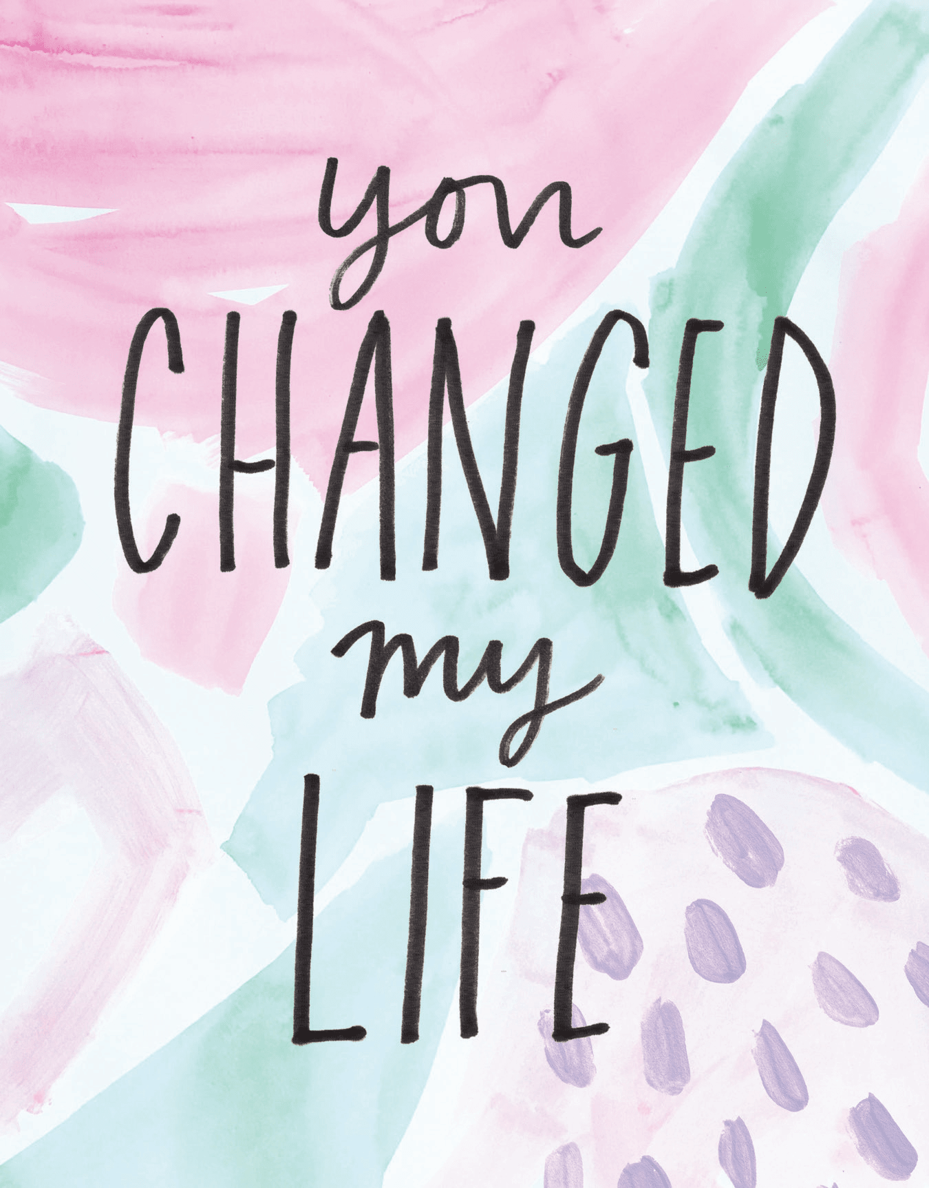 You Changed My Life