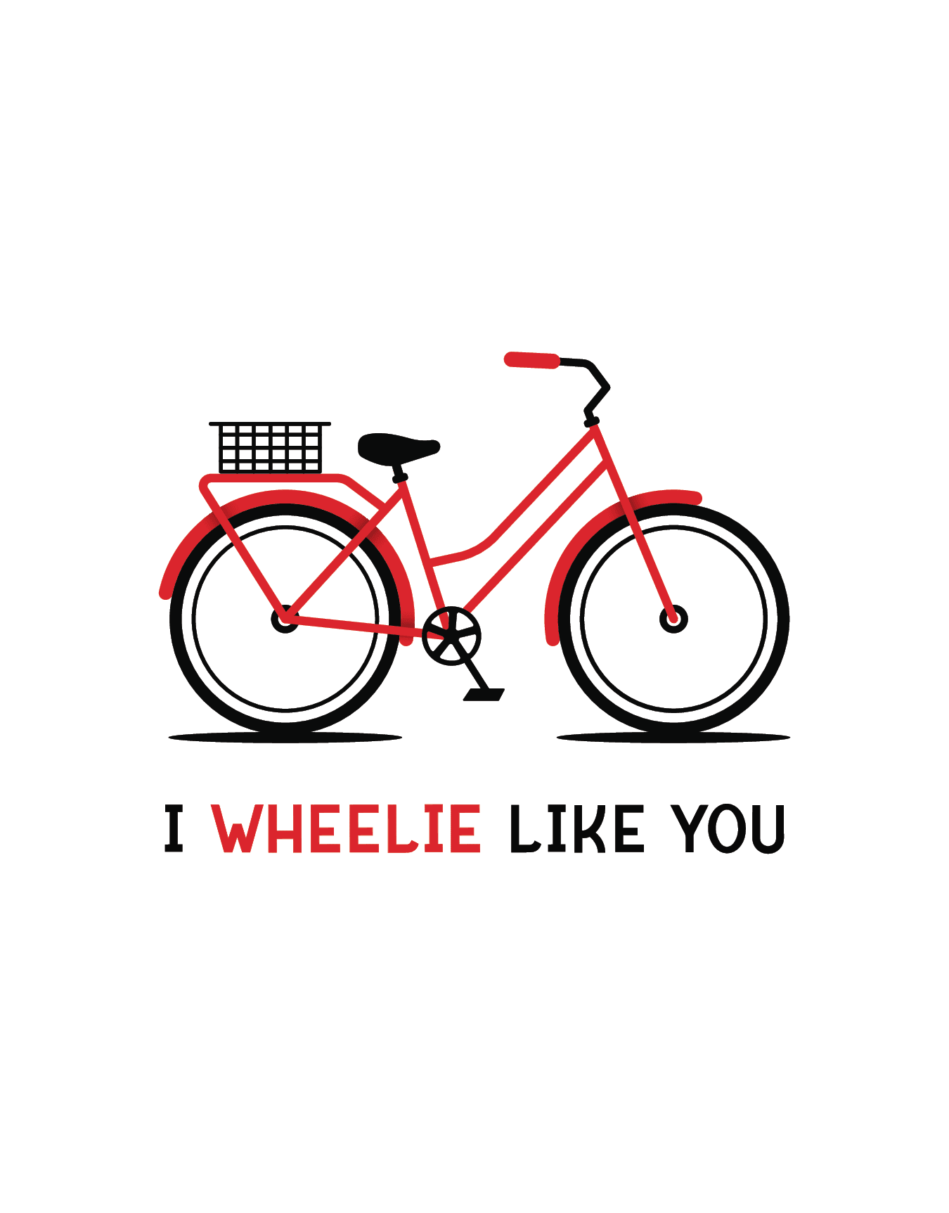 I Wheelie Like You