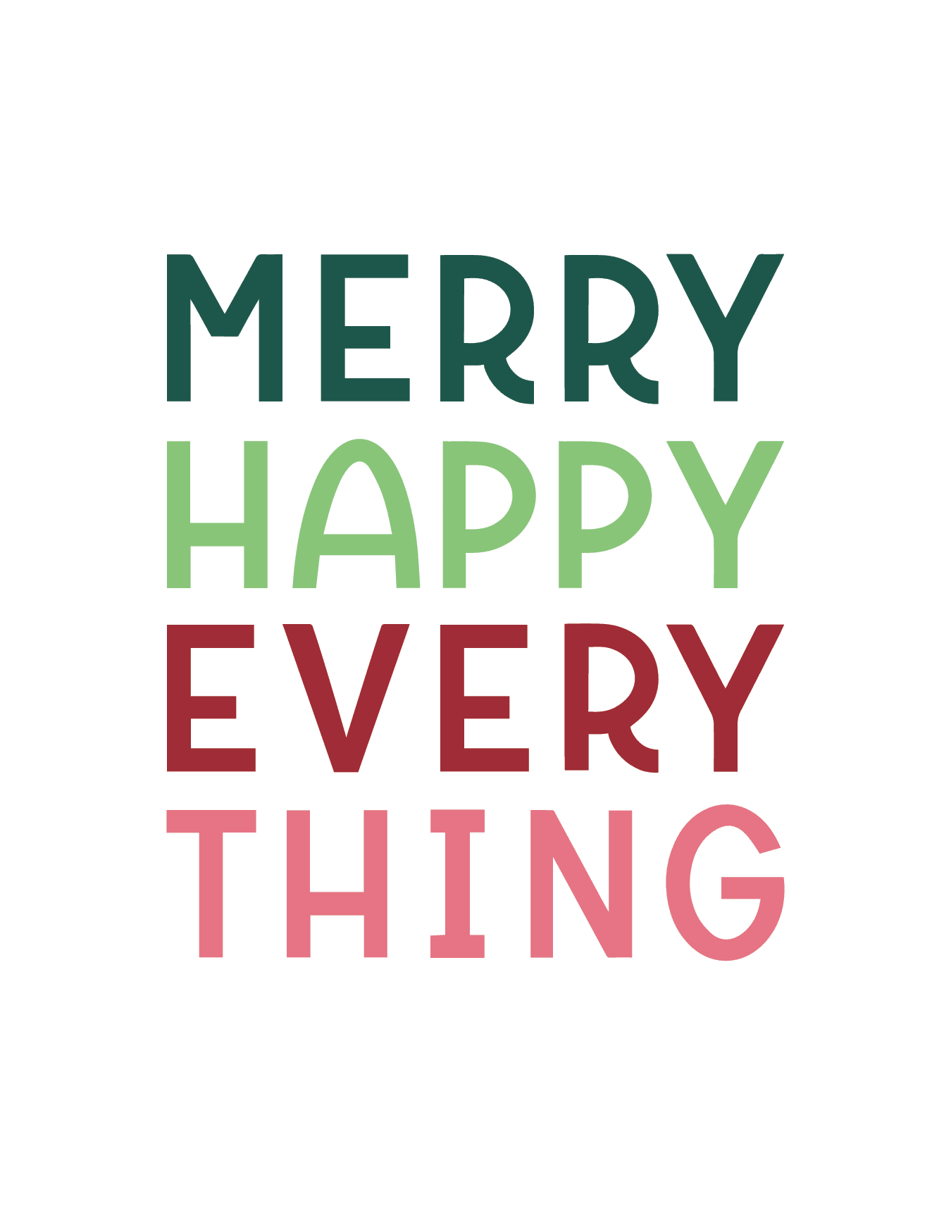 Merry Happy Everything