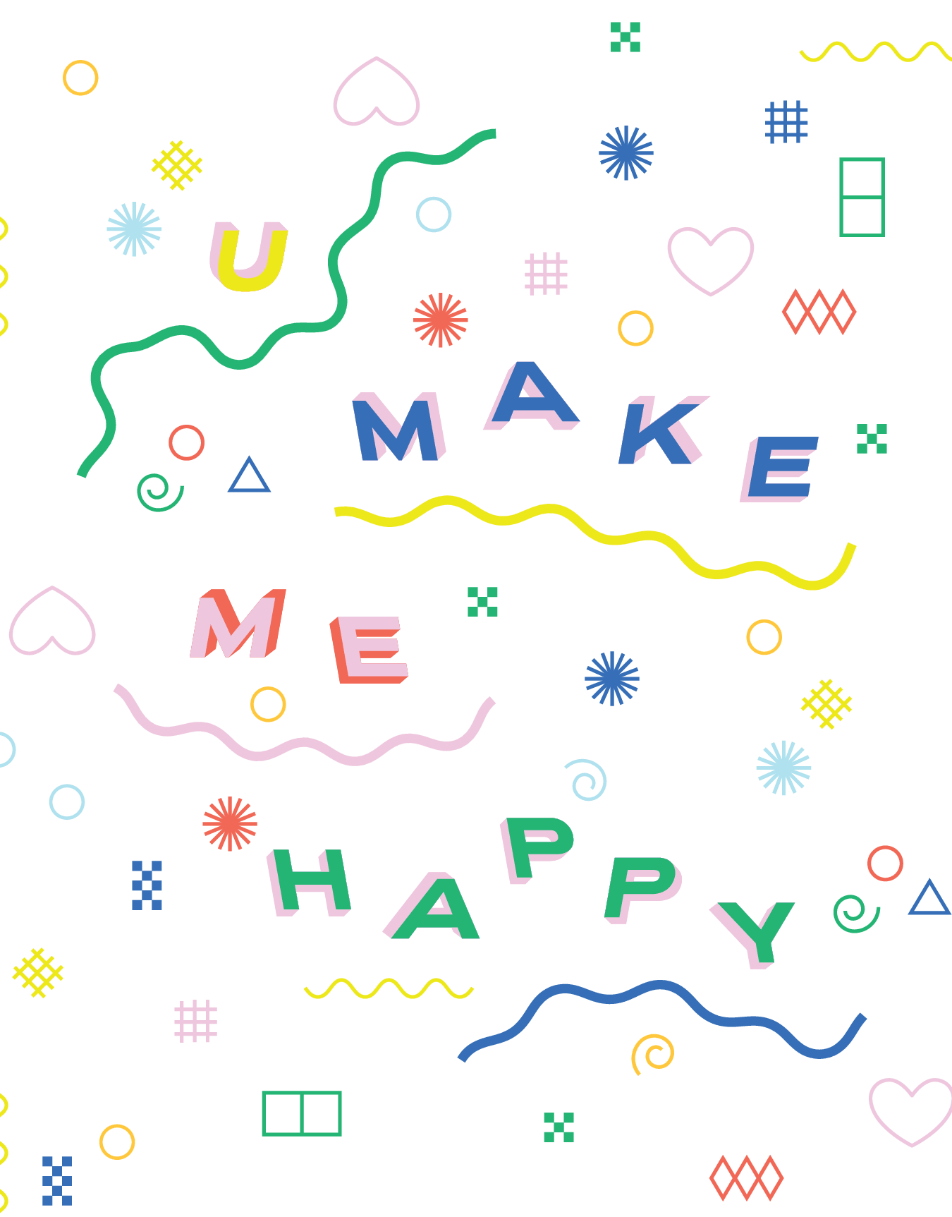 U Make Me Happy