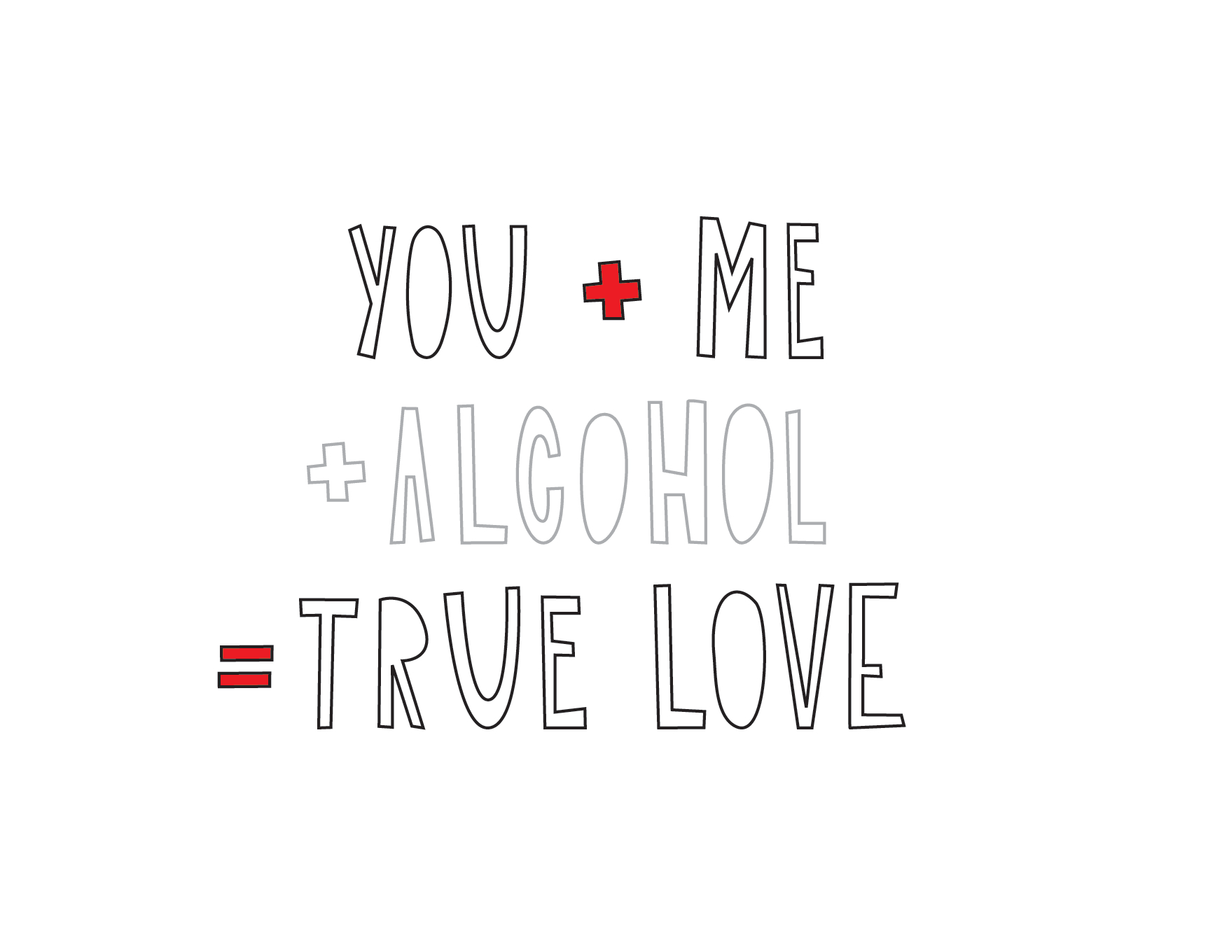You + Me + Alcohol