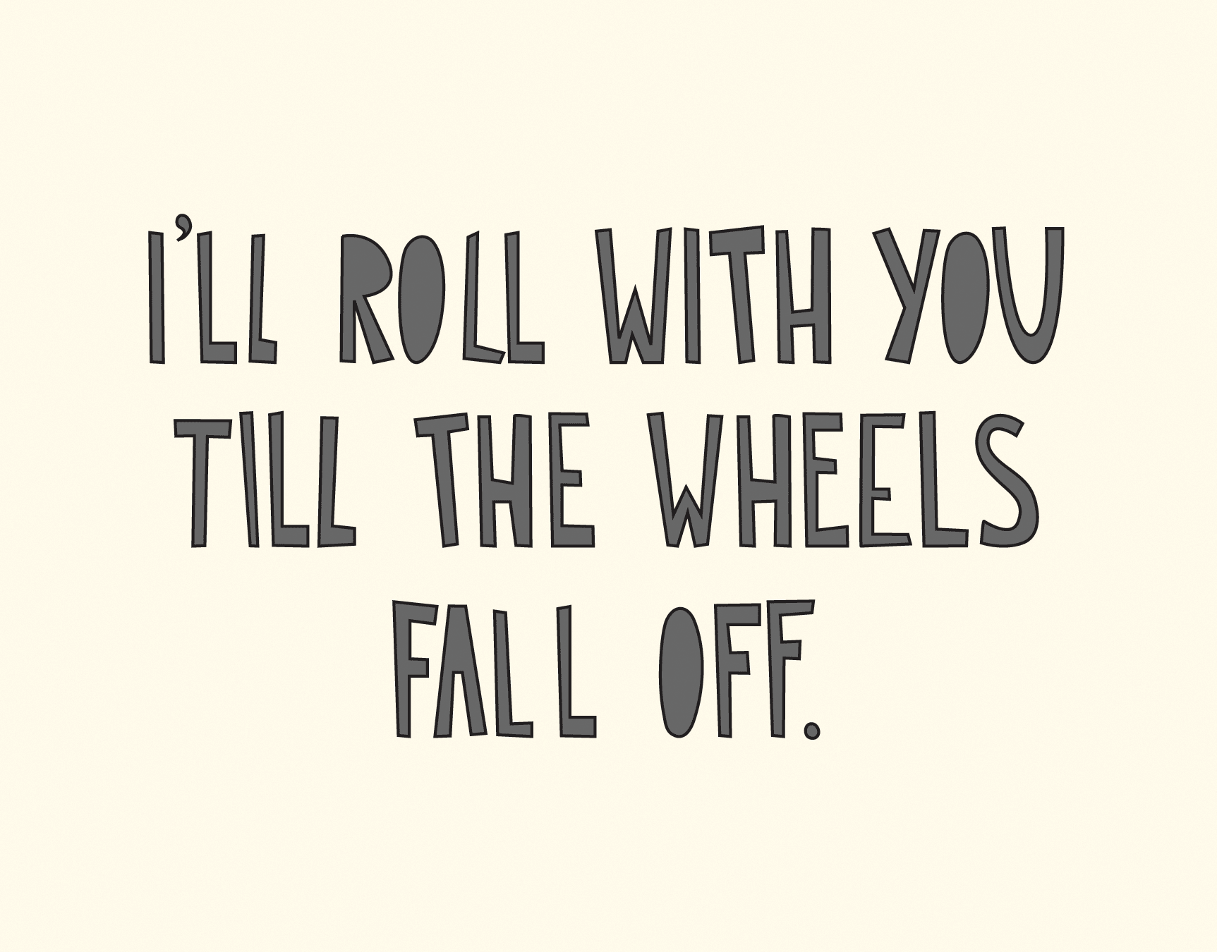 Roll With You