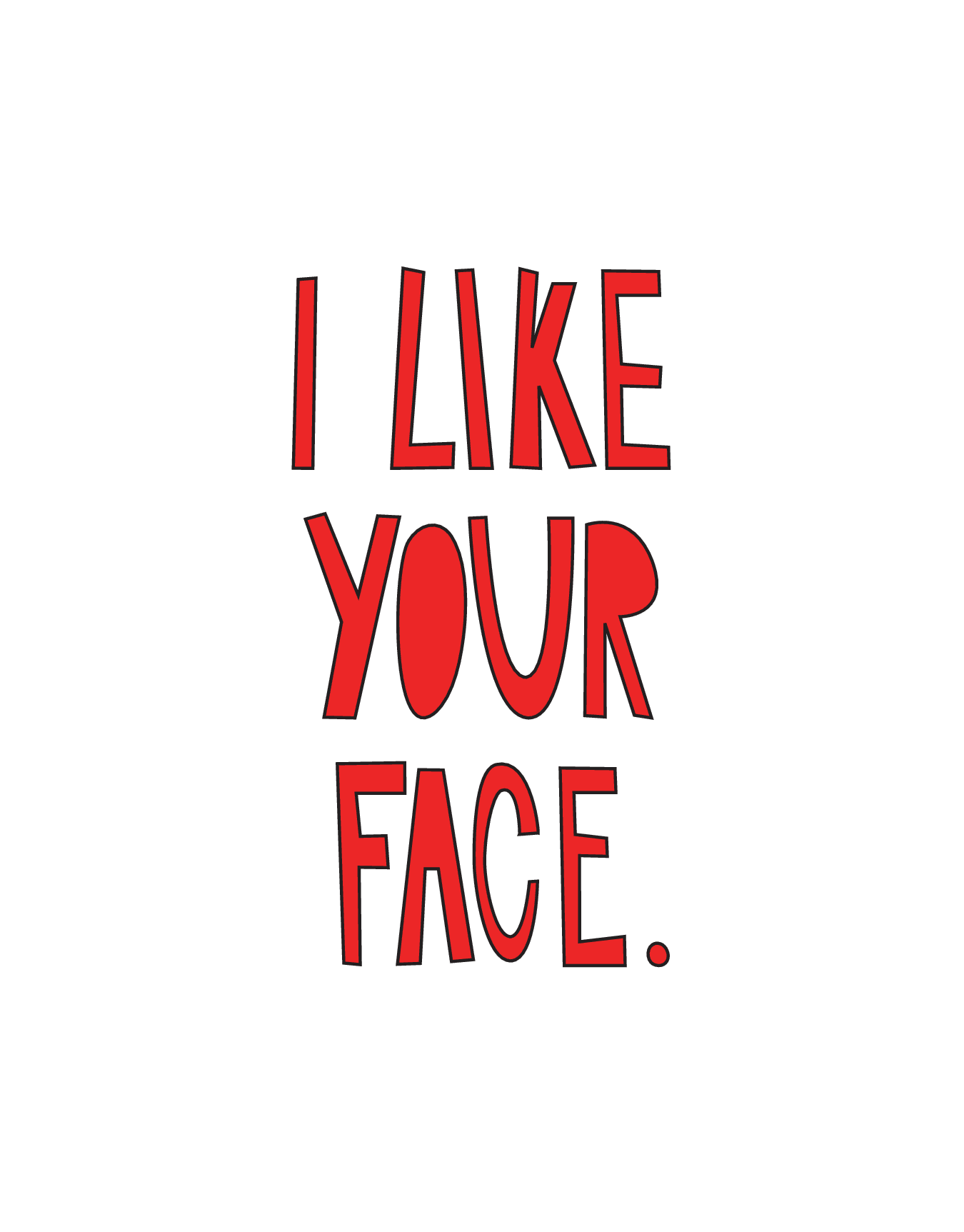 I Like Your Face