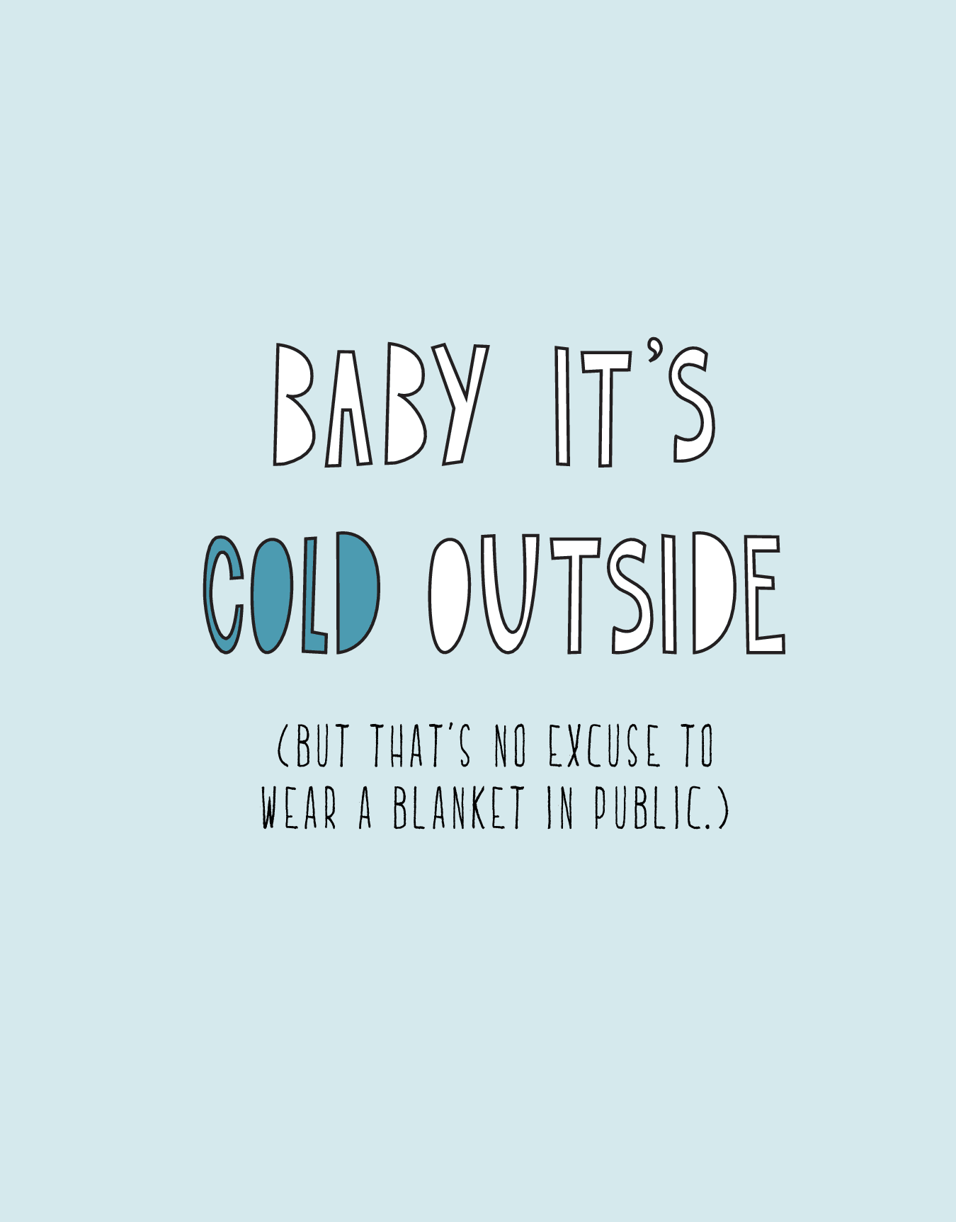 It's Cold Outside