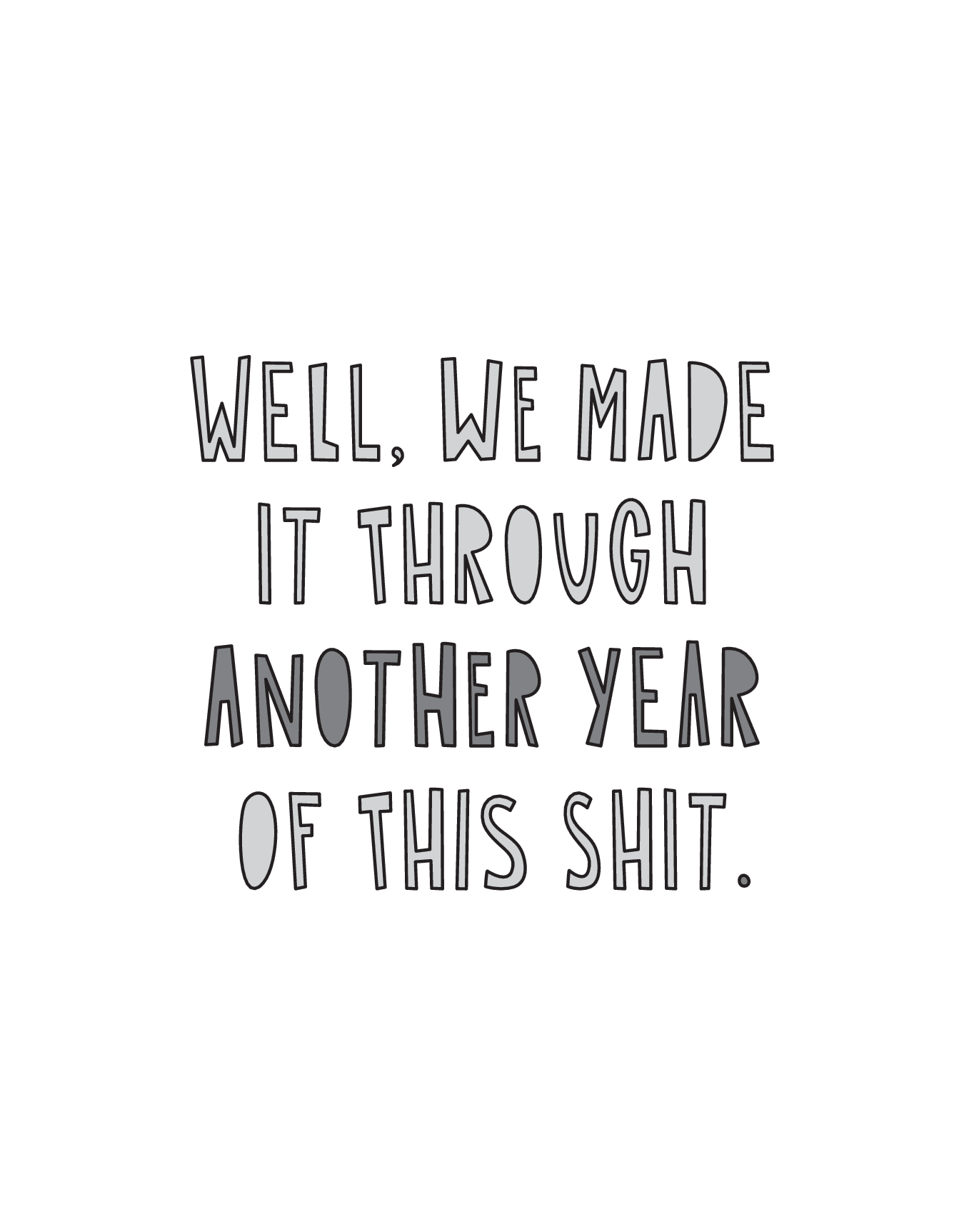 Another Year Of This Shit