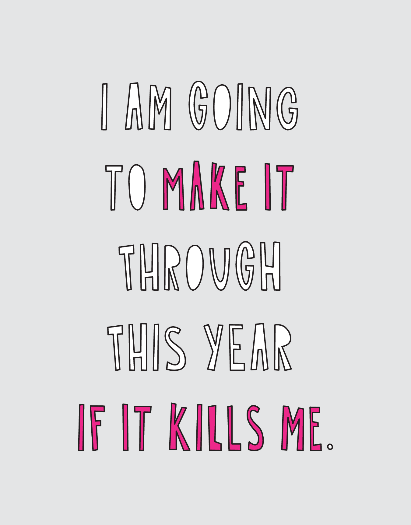 Make It Through This Year