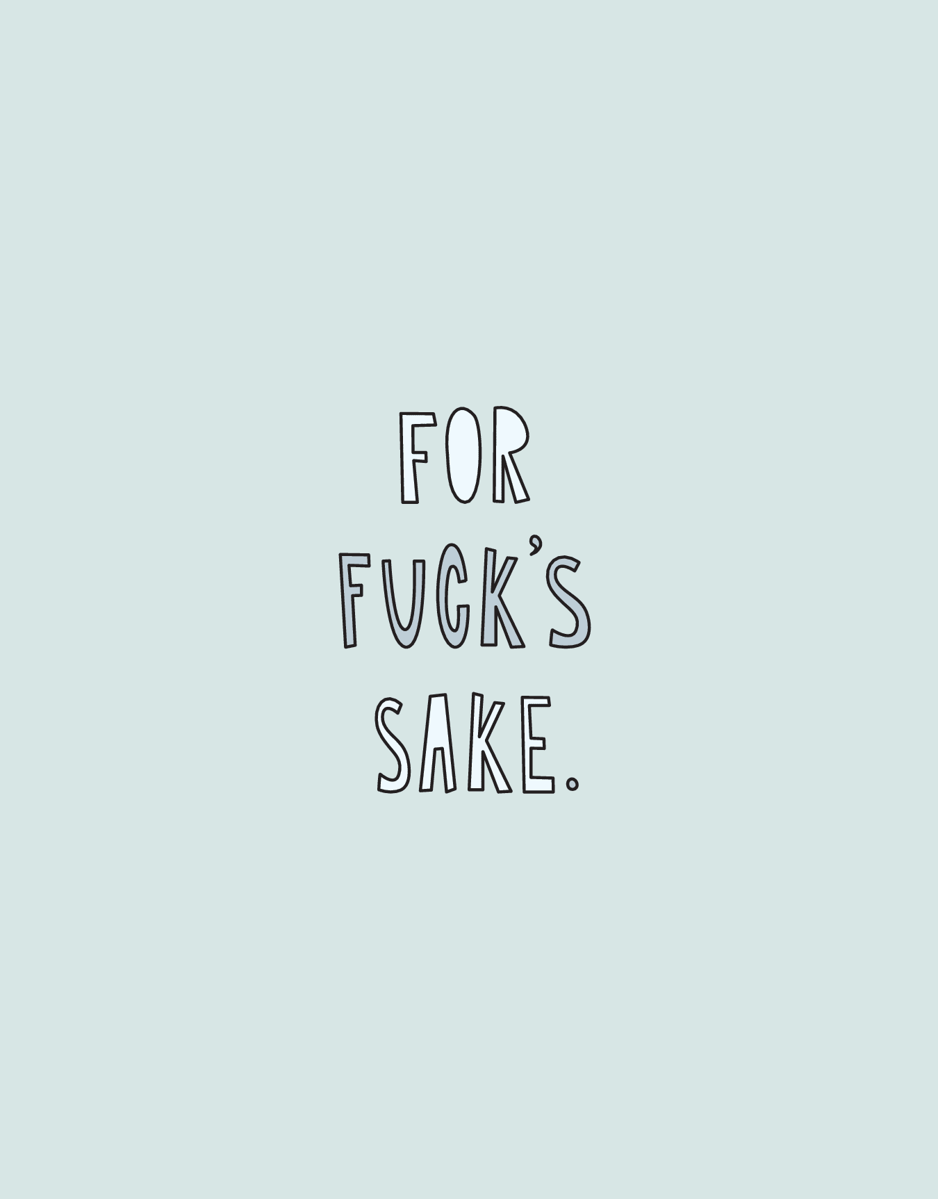For Fucks Sake