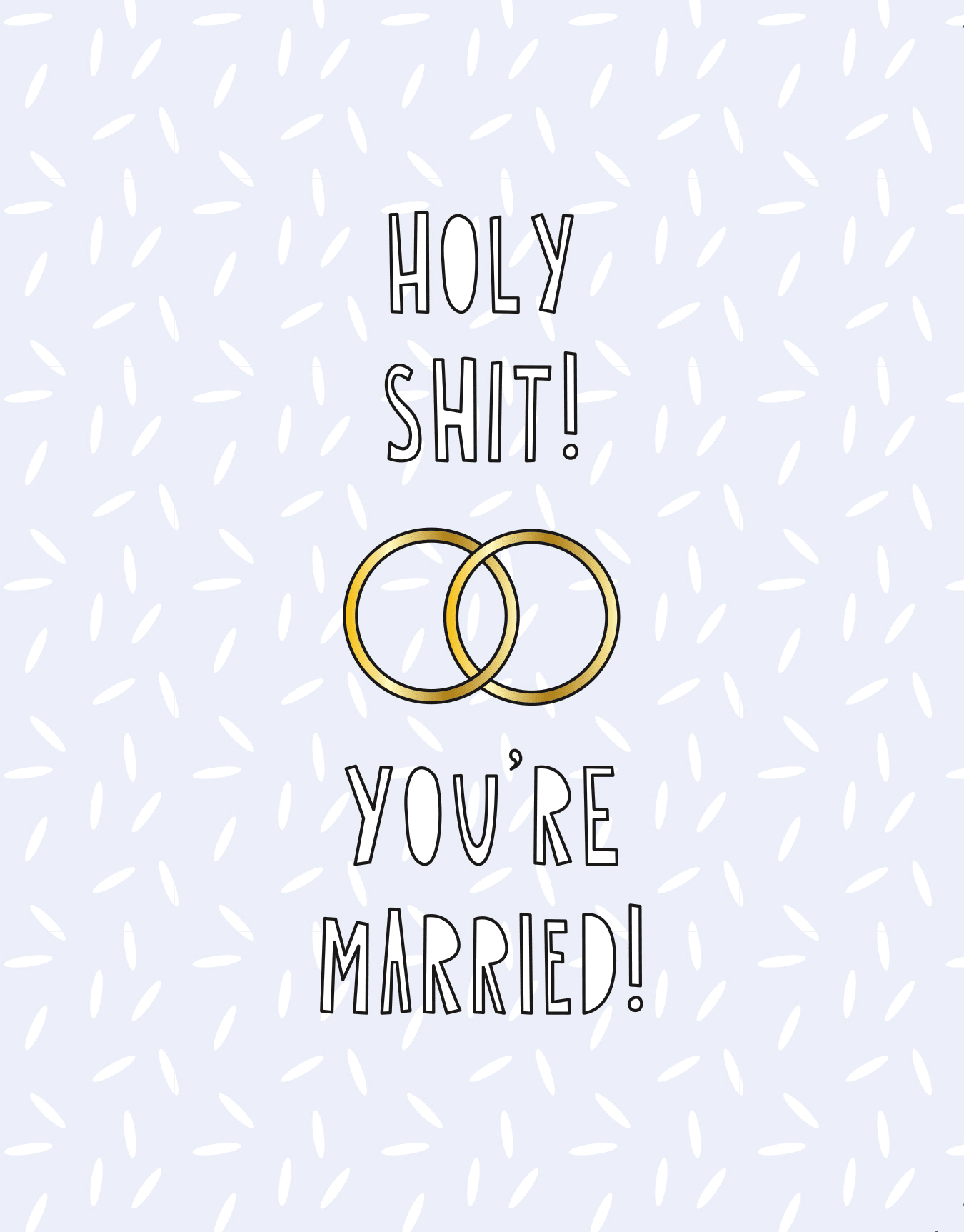 Holy Shit You're Married