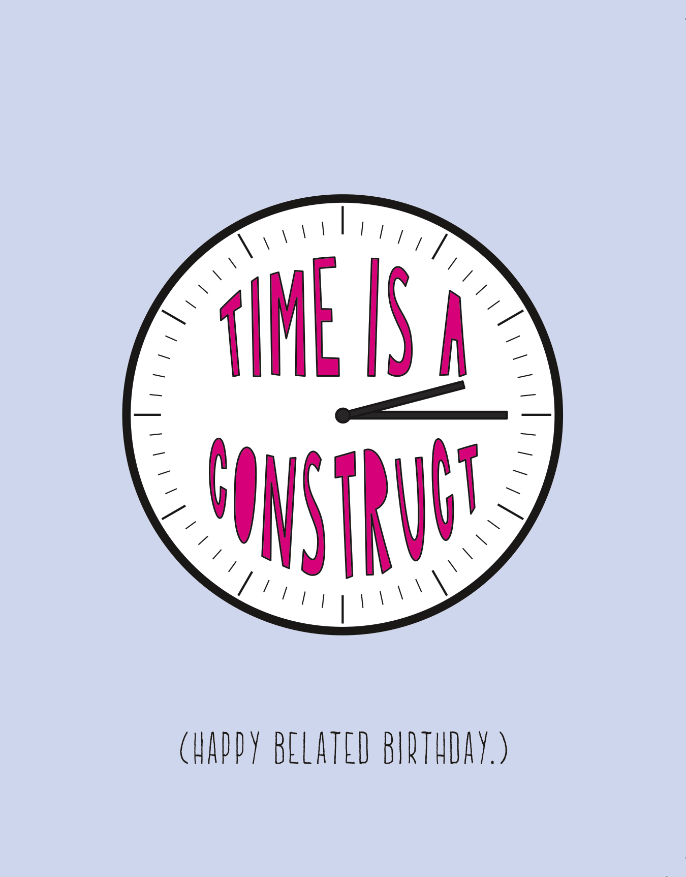 Time Is A Construct
